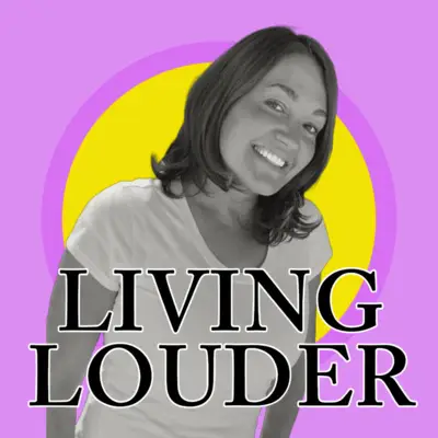 Living Louder Podcast by Portia Louder